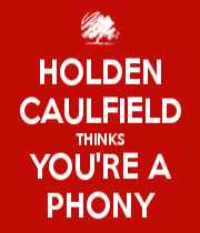 holden-caulfield-thinks-you-re-a-phony (1)